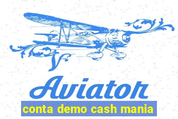 conta demo cash mania